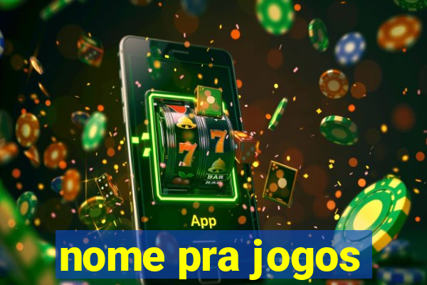 nome pra jogos